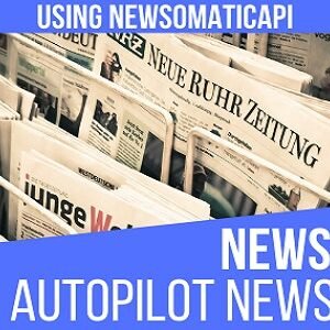 Newsomatic - Automatic News Post Generator Plugin for WordPress